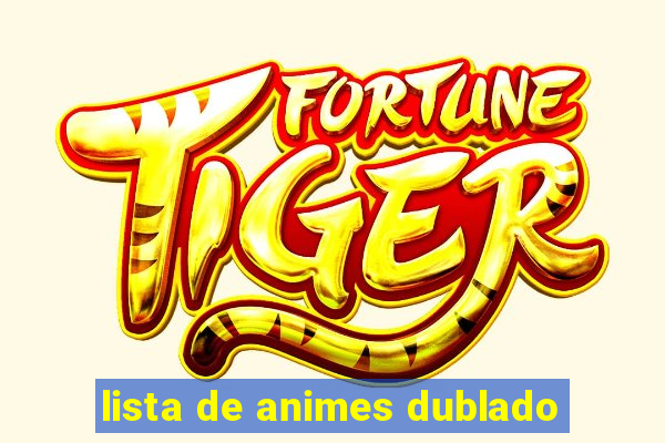 lista de animes dublado